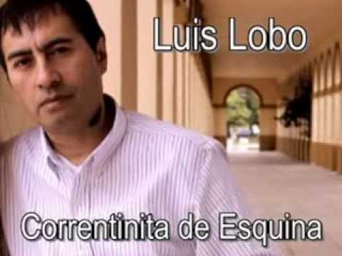 CORRENTINITA DE ESQUINA LUIS LOBO