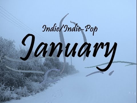 Indie/Indie-Pop Compilation - January 2014 (53-Minute Playlist)