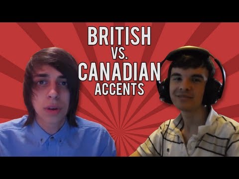 BRITISH vs. CANADIAN ACCENTS!