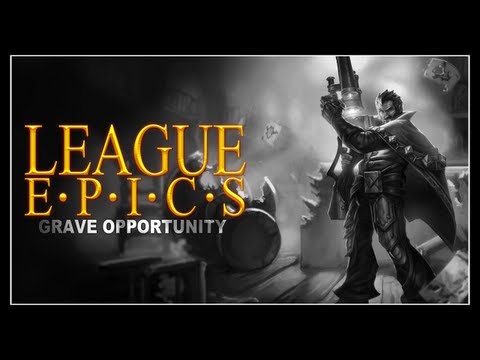 League Epics - Grave Opportunity