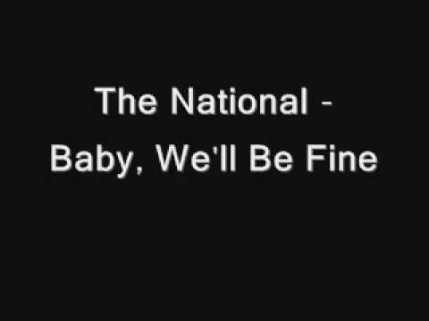 The National - Baby, We'll Be Fine