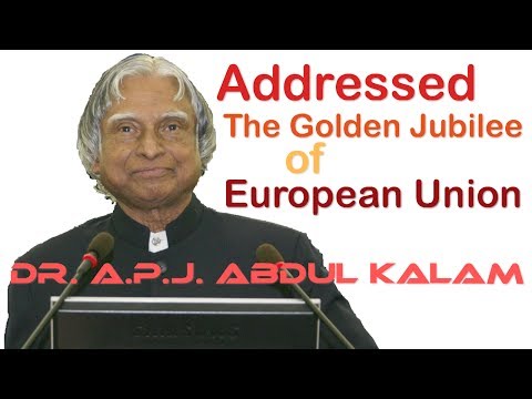 APJ Abdul Kalam, addressed the Golden Jubilee of European Union