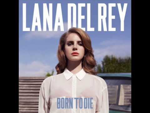 Lana Del Rey - Born To Die (Full Album) 2011-2012