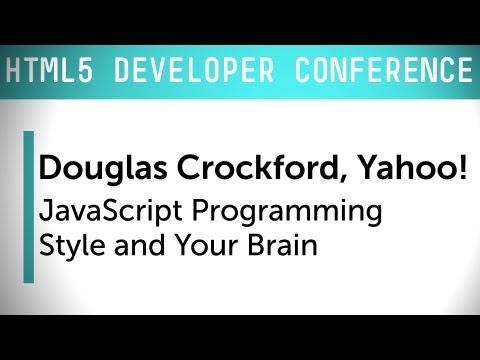 HTML5 Dev Conf: JavaScript Programming Style and Your Brain with Douglas Crockford