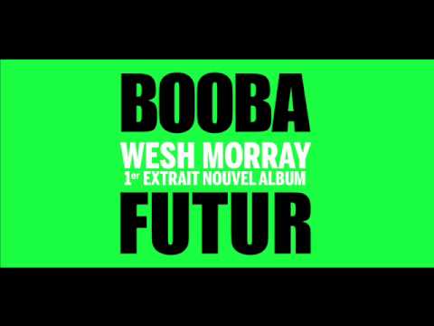 BOOBA - Wesh Morray