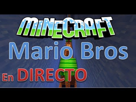 Minecraft - MARIO BROS - LIVE con Tonacho, amilicua y Alexelcapo