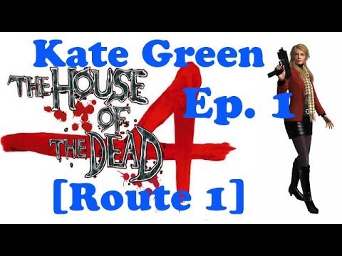 The House Of The Dead 4 Chapter 1 - Escape [Route 1] (2P - Kate Green)