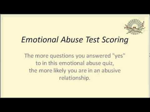 Emotional Abuse Test. Take this test to see if you are in an abusive relationship