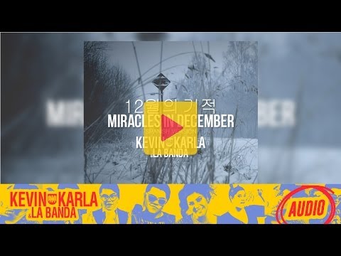 Miracles in December 12월의 기적 (spanish version) - Kevin Karla & La Banda (Audio)