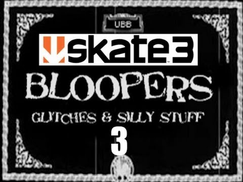 Bloopers, Glitches & Silly Stuff - Skate 3 Ep. 3 (Skate 3 Machinima)