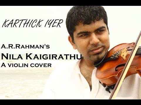 Nila Kaigirathu - A violin cover by Karthick Iyer (Indian Violin)