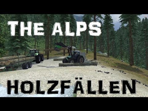 Holz fällen - The Alps: Forest Edition - Landwirtschafts-Simulator 2013