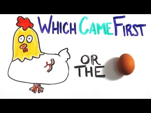 Which Came First - The Chicken or the Egg?