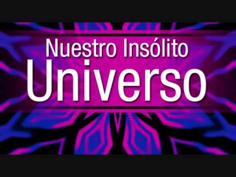 Nuestro Insolito Universo, 