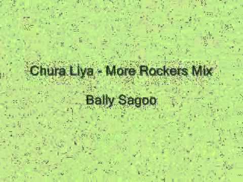 Chura Liya (More Rockers Mix) - Bally Sagoo