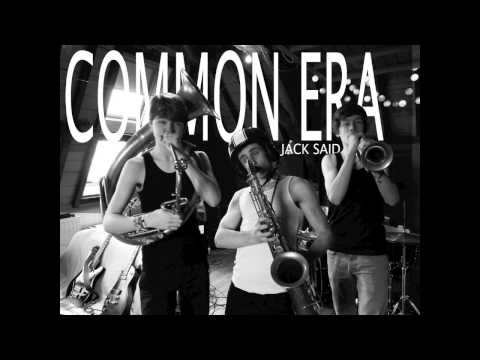 Common Era - Jack Said