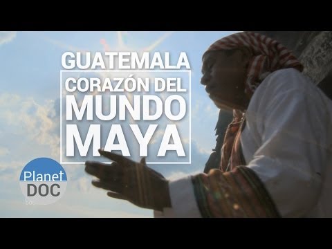 Guatemala. Corazón del Mundo Maya | Documentales Completos - Planet Doc