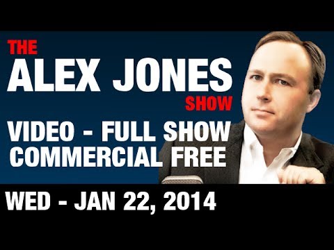 The Alex Jones Show(VIDEO Commercial Free) Wednesday January 22 2014: Adam Kokesh