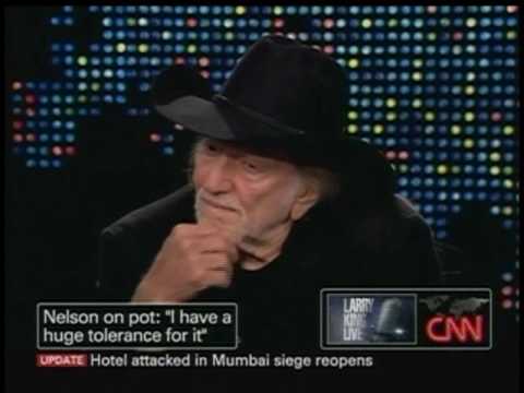 Willie Nelson , On Larry King,  Legal Marijuana