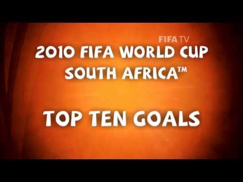 Top 10 Goals: 2010 FIFA World Cup South Africa