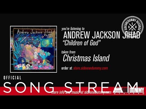 Andrew Jackson Jihad - Children of God