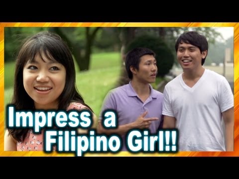 How To Impress A Filipino Girl!!