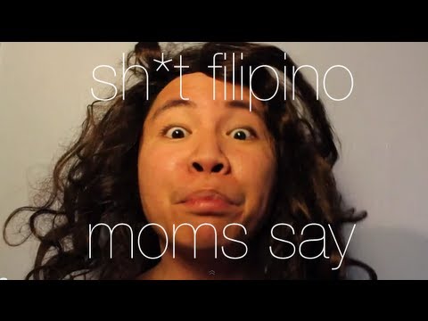 Shit Filipino Moms Say (Parody of Shit Girls Say) ORIGINAL