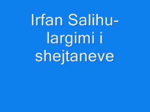 Irfan Salihu- largimi i shejtaneve