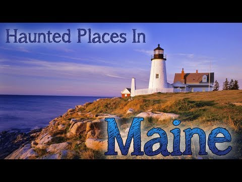 Haunted Places In Maine