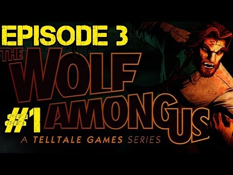 The Wolf Among Us Playthrough: Episode 3 - A Crooked Mile | Sick & Twisted (Part 1)