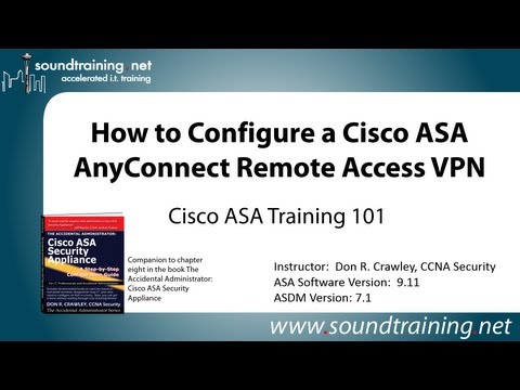 Cisco ASA AnyConnect Remote Access VPN Configuration: Cisco ASA Training 101