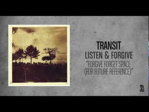 Transit - Forgive Forget Space (For Future Reference)