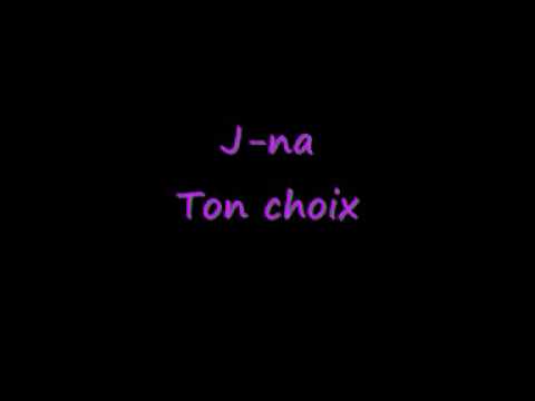 j-na - ton choix.wmv