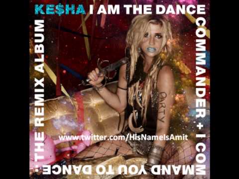 Kesha - I Am Dance Commander and I Command You To Dance - FULL Remix Album