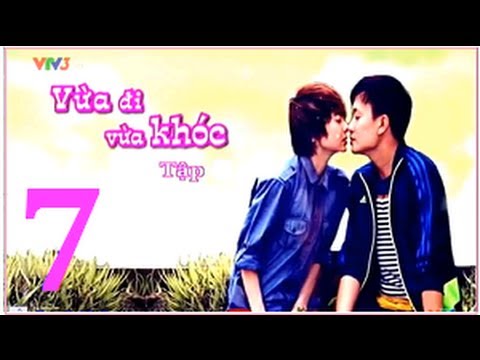 Phim Vừa Đi Vừa Khóc Tâp 7 Full | Bản Đẹp