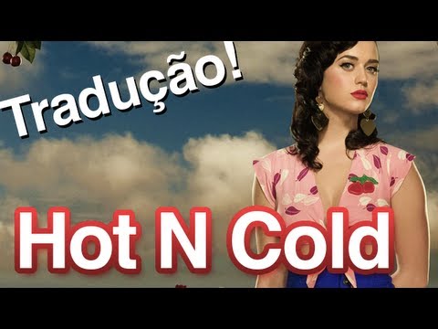 Katy Perry - Hot N Cold (Tradução)