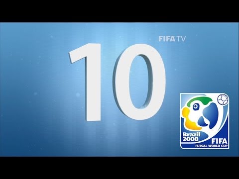 Top 10 Goals: FIFA Futsal World Cup Brazil 2008