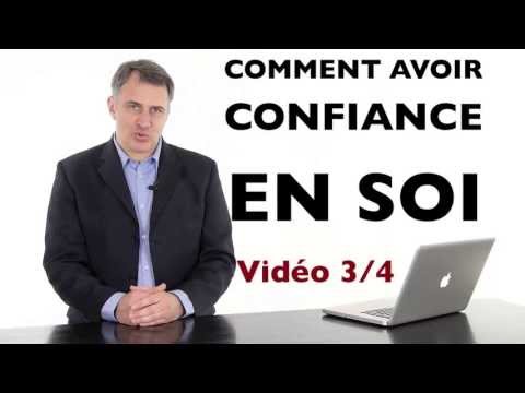 Comment avoir confiance en soi, vidéo 3/4