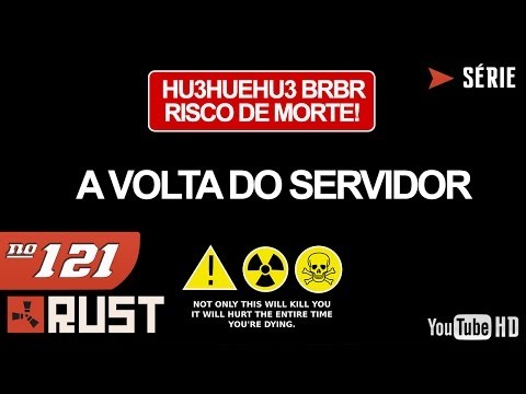 Rust - Série #121 - A volta Do Servidor  [PT-BR] @playrust