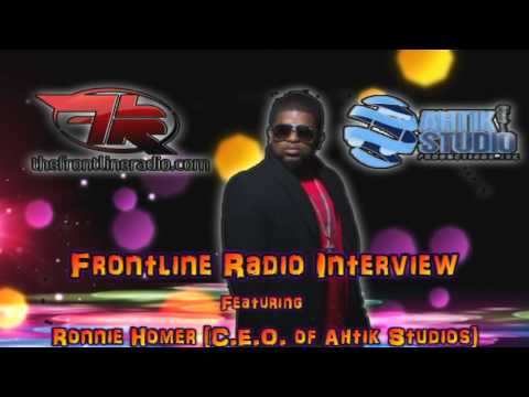 FrontLine Radio Interviews Ronnie Homer [C.E.O. of Ahtik Studios]