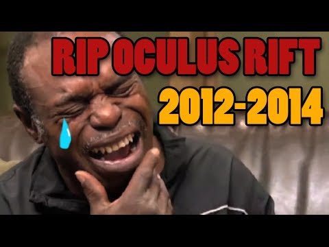 RIP Oculus 2012-2014