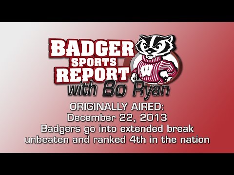 Badger Sports Report with Bo Ryan - December 22, 2013 - End of non-conference schedule