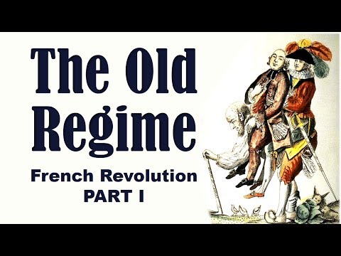 The Old Regime (French Revolution: Part 1)