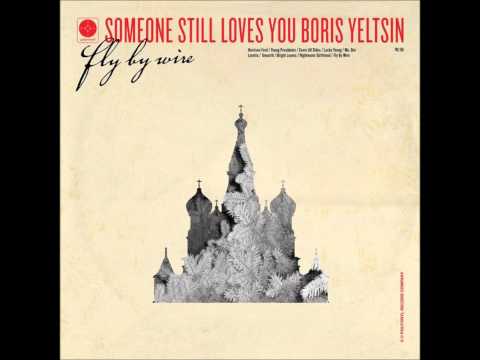 Someone Still Loves You Boris Yeltsin - Young Presidents