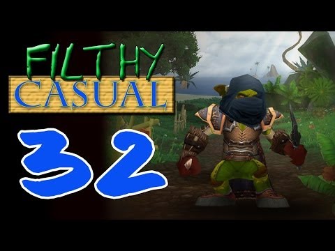 Filthy Casual: A WoW Leveling Series - Episode 032 - Spineshank