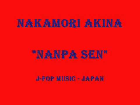 NAKAMORI AKINA - NANPA SEN - J-POP MUSIC - JAPAN.wmv