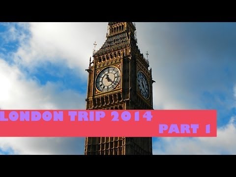 London Trip 2014: Part 1