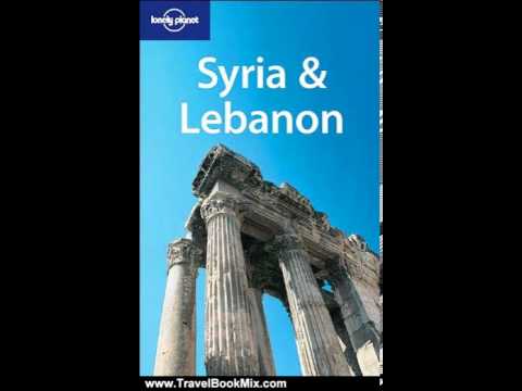 Travel Book Review: Lonely Planet Syria & Lebanon (Multi Country Guide) by Terry Carter, Lara Dun...