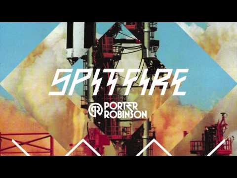 Spitfire (Original Mix) - Porter Robinson (HD)