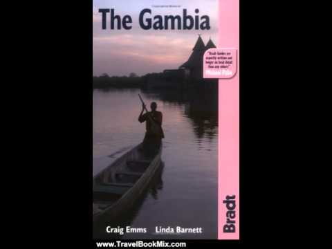 Travel Book Review: The Gambia, 2nd: The Bradt Travel Guide by Craig Emms, Linda Barnett, Richard...